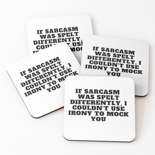 Item preview, If sarcasm was spelt differently, I couldn't use irony to mock you designed and sold by Yesmalady.