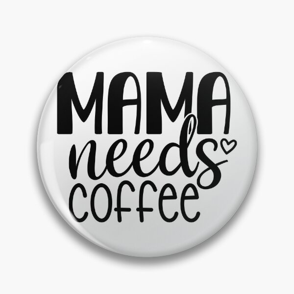 Item preview, mama needs coffee designed and sold by Paul's Designs.