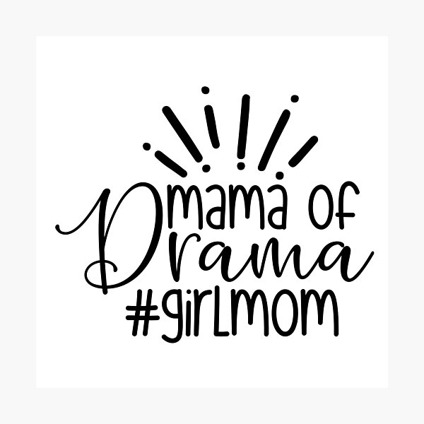 Item preview, mama of drama girlmom designed and sold by Paul's Designs.