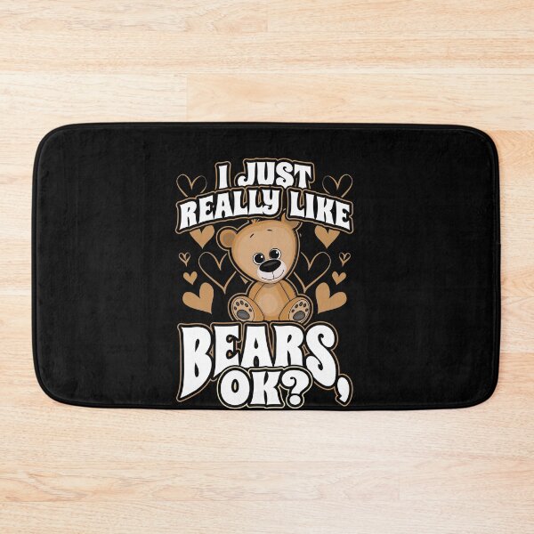 Item preview, I Just Really Like Bears OK designed and sold by Hananiah Merch.