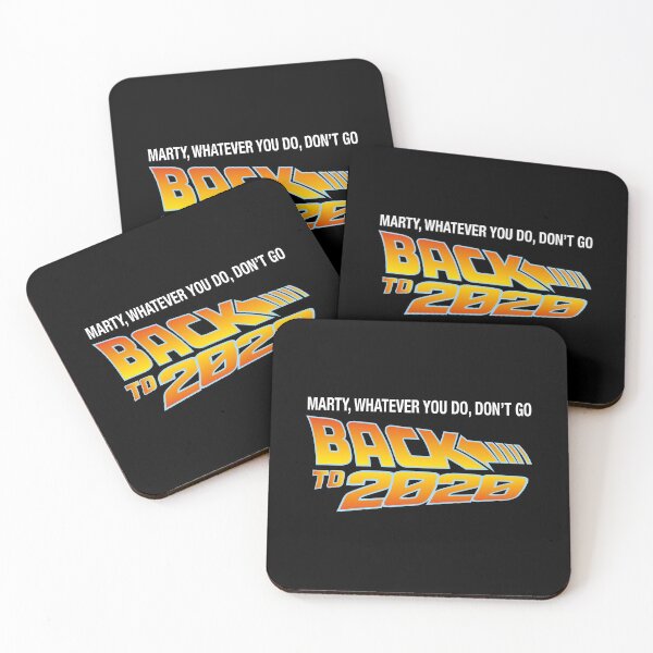 Item preview, MARTY WHATEVER YOU DO DON'T GO BACK TO 2020 designed and sold by w1ckerman.