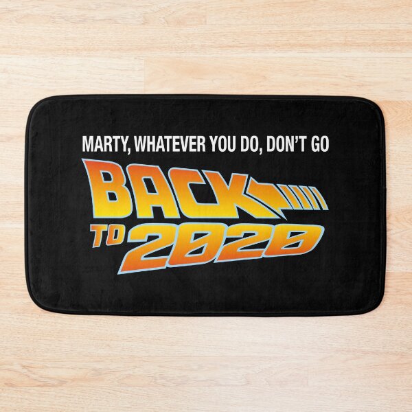 Item preview, MARTY WHATEVER YOU DO DON'T GO BACK TO 2020 designed and sold by w1ckerman.