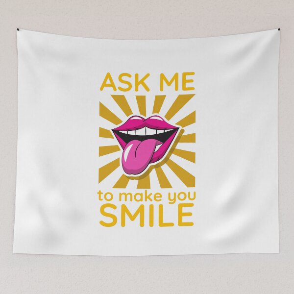 Item preview, Ask Me To Make You SMILE! designed and sold by K8nboiz.