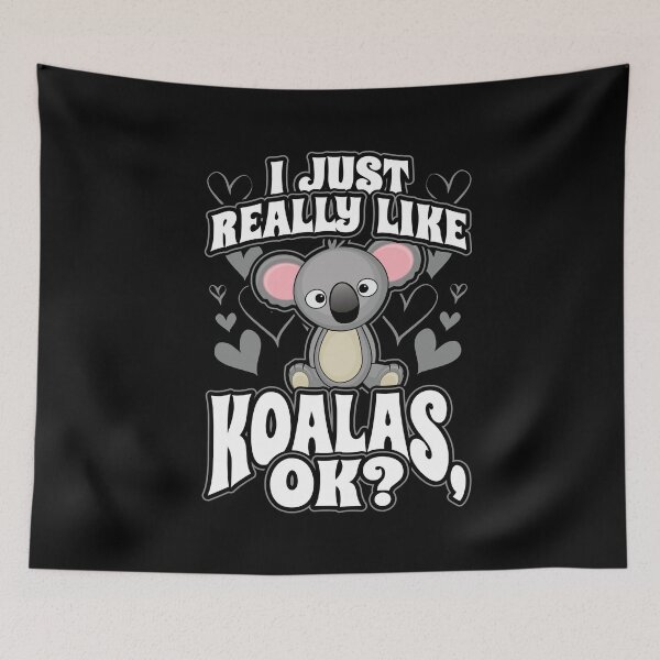 Item preview, I just really like koalas ok designed and sold by Hananiah Merch.