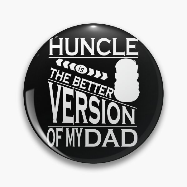Item preview,  Huncle is the better version of my dad designed and sold by YAHIA-14.