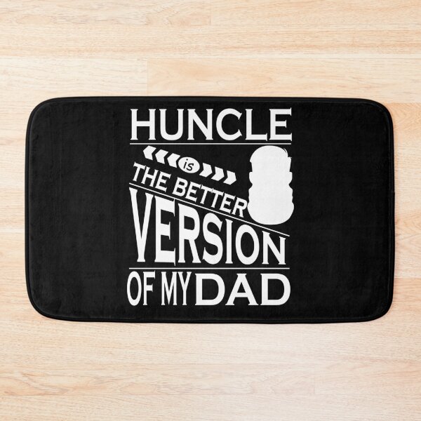 Item preview,  Huncle is the better version of my dad designed and sold by YAHIA-14.
