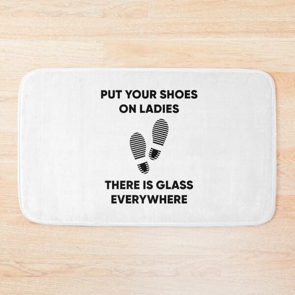 Item preview, Put Your Shoes on Ladies There is glass everywhere designed and sold by GoldenDov.