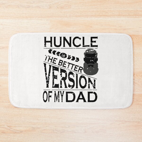 Item preview,  Huncle is the better version of my dad designed and sold by YAHIA-14.