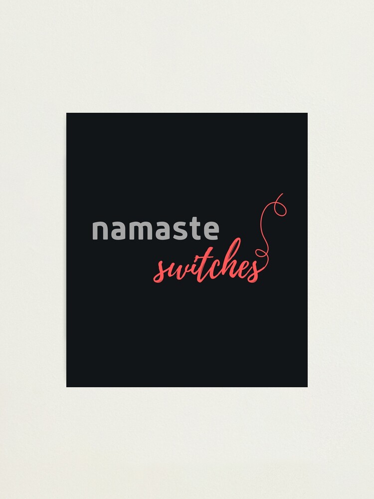 Alternate view of Namaste switches Photographic Print