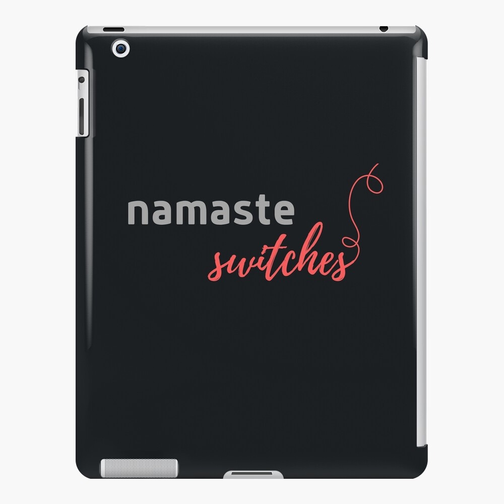 Namaste switches iPad Case & Skin