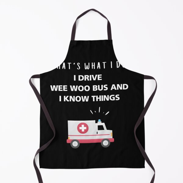 Item preview, That's What I Do I Drive Wee Woo Bus And I know Things designed and sold by megahamdesigns.