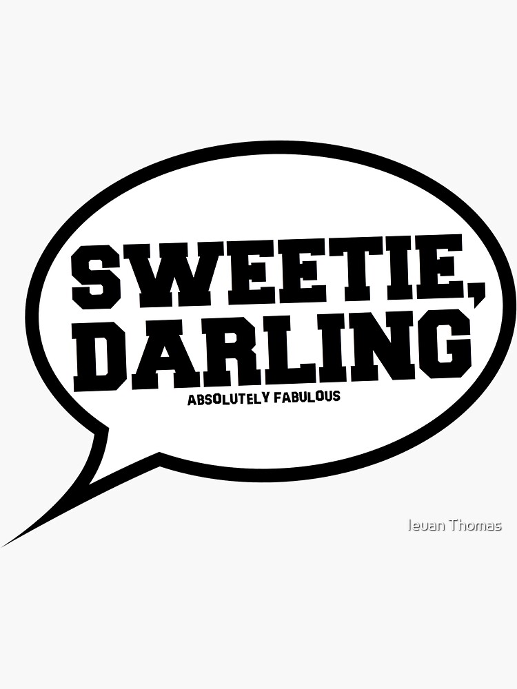 Sweetie Darling Absolutely Fabulous Sticker For Sale By Ieuanothomas22 Redbubble 1094