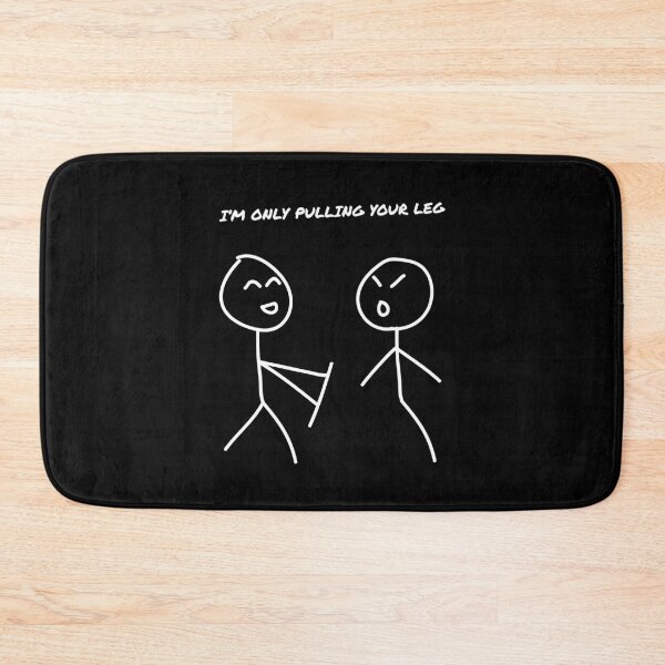 Item preview, I'm Only Pulling Your Leg designed and sold by DeadRight.