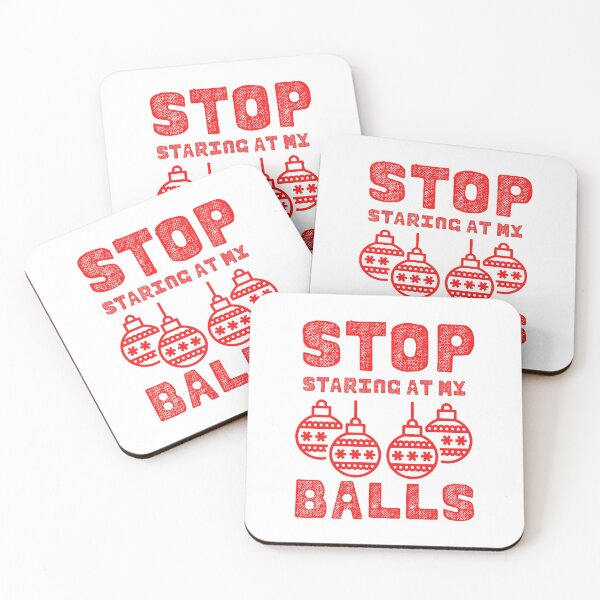 Item preview, Inappropriate Christmas - Stop Staring At My Balls designed and sold by m95sim.