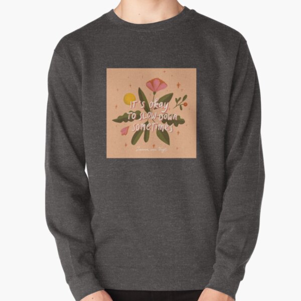 Slow down Pink Pullover Sweatshirt