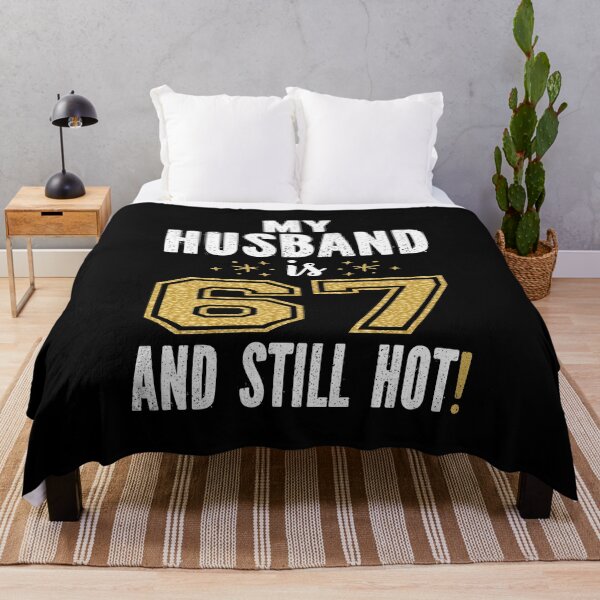 Item preview, My Husband Is 67 And Still Hot 67th Birthday Gift For Him graphic designed and sold by Grabitees.