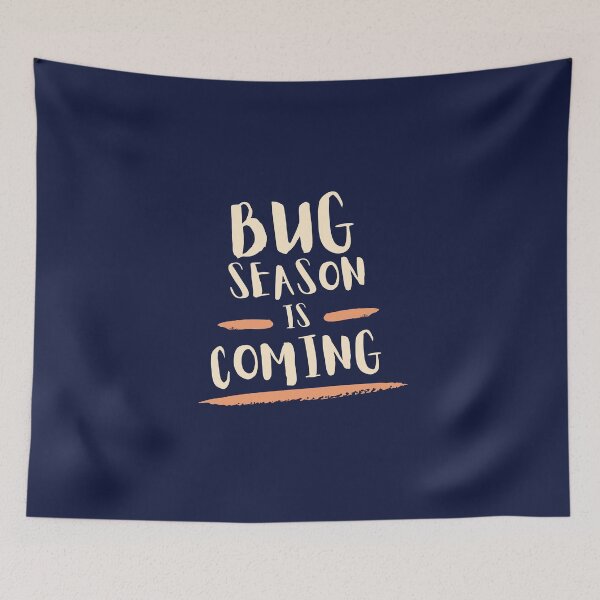 Item preview, Bug season is coming designed and sold by Bushtrippers.