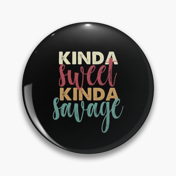 Item preview, Kinda Sweet Kinda Savage designed and sold by Sherri98.