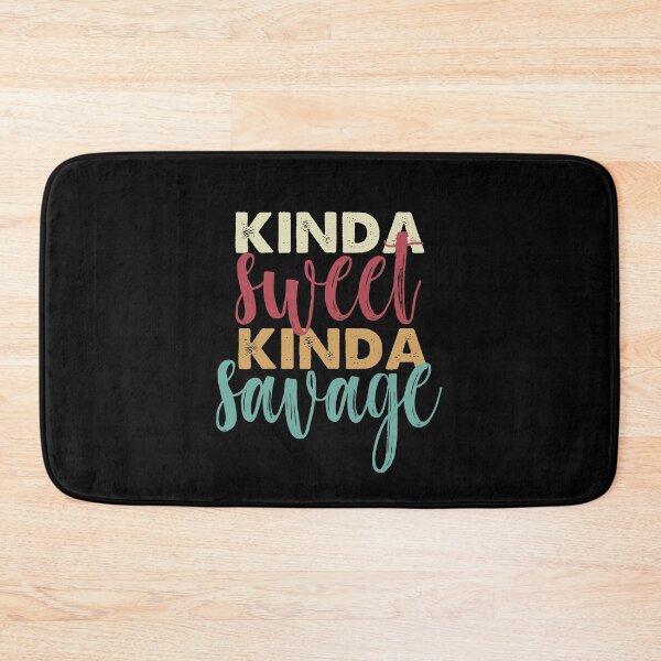 Item preview, Kinda Sweet Kinda Savage designed and sold by Sherri98.