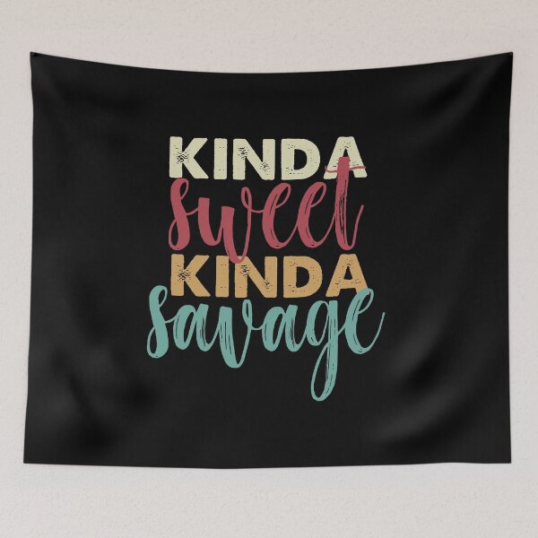Item preview, Kinda Sweet Kinda Savage designed and sold by Sherri98.