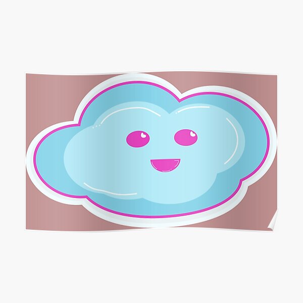 Cute Cloud Poster For Sale By Pelargos Redbubble