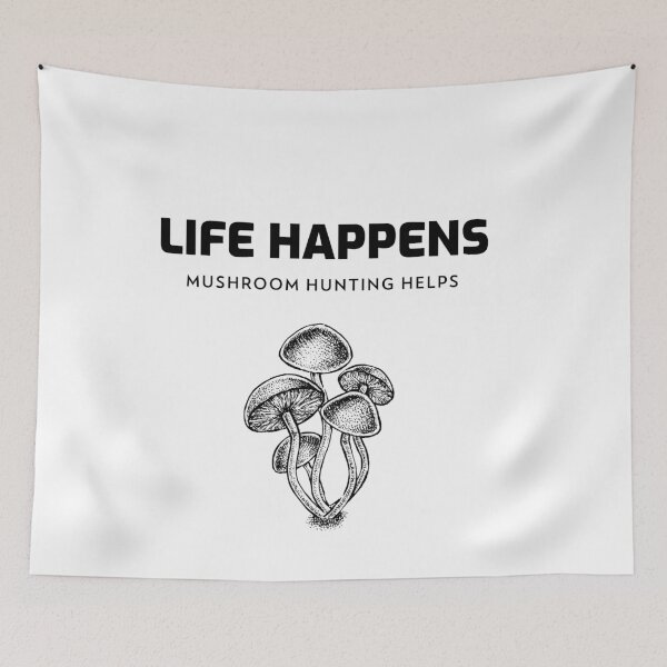 Item preview, Life Happens Mushroom Hunting Helps designed and sold by joabaj.