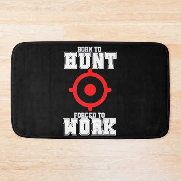Item preview, born to hunt forced to work  designed and sold by Tia555.
