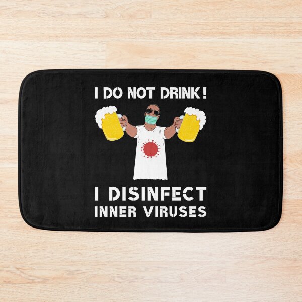 Item preview, I Do Not Drink! I Disinfect Inner Viruses Cheers To You designed and sold by Paulina Vanlife.