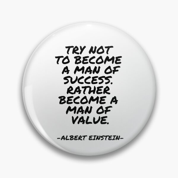 Item preview, Albert Einstein - Try not to become a man of success. Rather become a man of value. designed and sold by appleofyoureye.