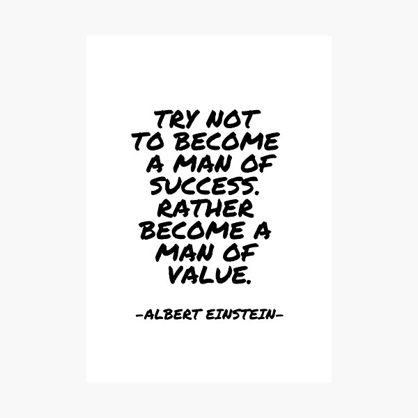 Item preview, Albert Einstein - Try not to become a man of success. Rather become a man of value. designed and sold by appleofyoureye.
