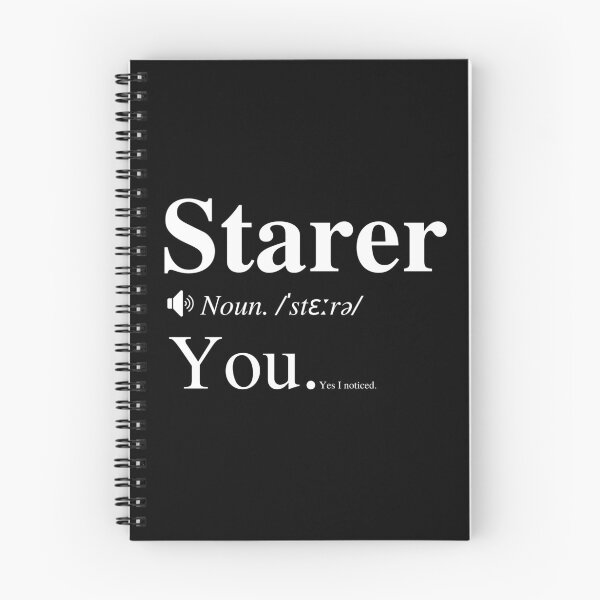 Item preview, Starer = You (Yes I Noticed). Funny Definition Design. designed and sold by mind-illusions.
