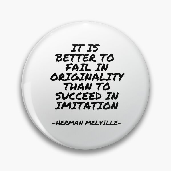 Item preview, Herman Melville - It is better to fail in originality than to succeed in imitation designed and sold by appleofyoureye.