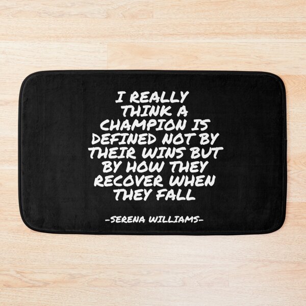 Item preview, Serena Williams - I really think a champion is defined not by their wins but by how they recover when they fall designed and sold by appleofyoureye.