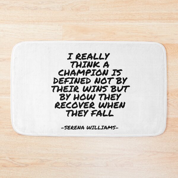 Item preview, Serena Williams - I really think a champion is defined not by their wins but by how they recover when they fall designed and sold by appleofyoureye.