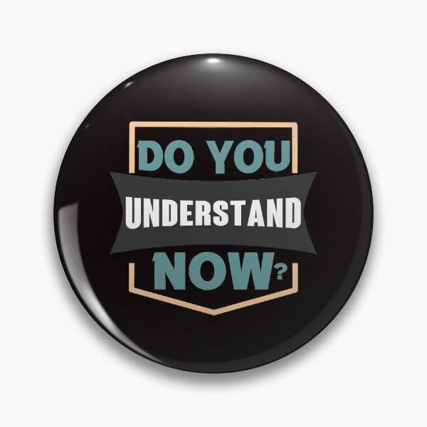 Item preview, Do You Understand Now? - Cool Clean Text Effects Gift Ideas designed and sold by leo121687.