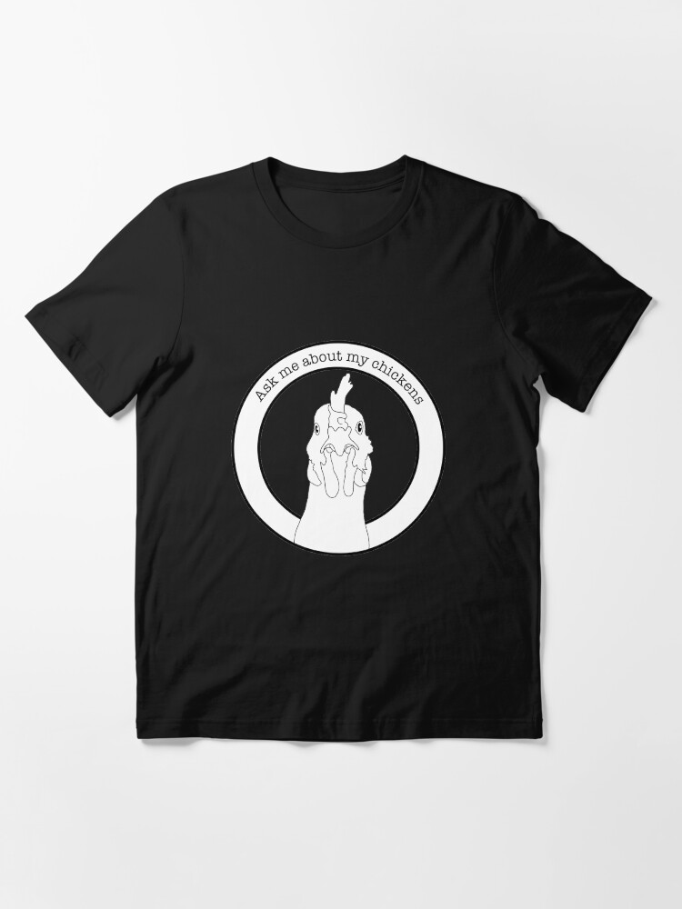 Alternate view of Ask Me About My Chickens Essential T-Shirt