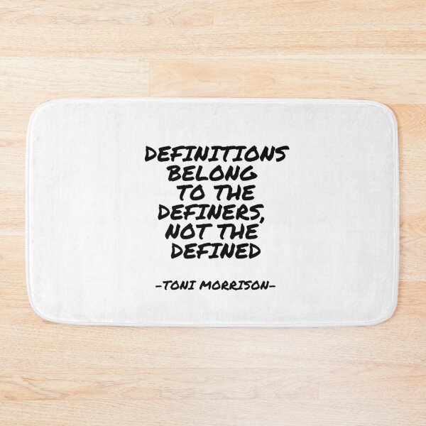 Item preview, Toni Morrison - Definitions belong to the definers, not the defined designed and sold by appleofyoureye.