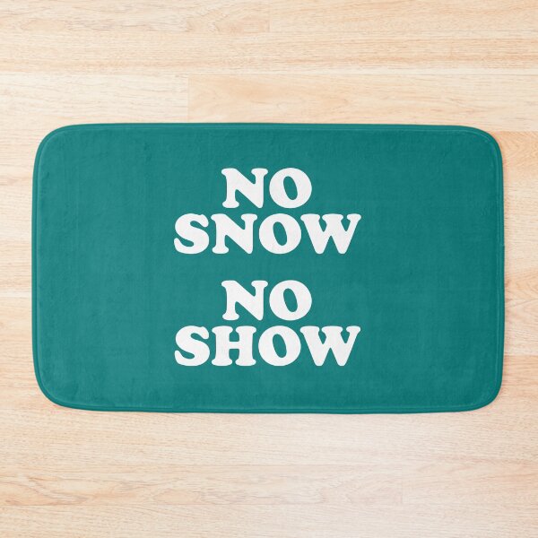 Item preview, No Snow No Show As Worn designed and sold by StuffByRoman.