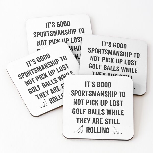 Item preview, It's good sportsmanship to not pick up lost balls while they are still rolling designed and sold by noahs-shop.