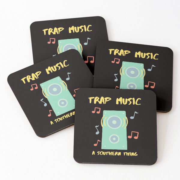 TRAP MUSIC A SOUTHERN THING Coasters (Set of 4)