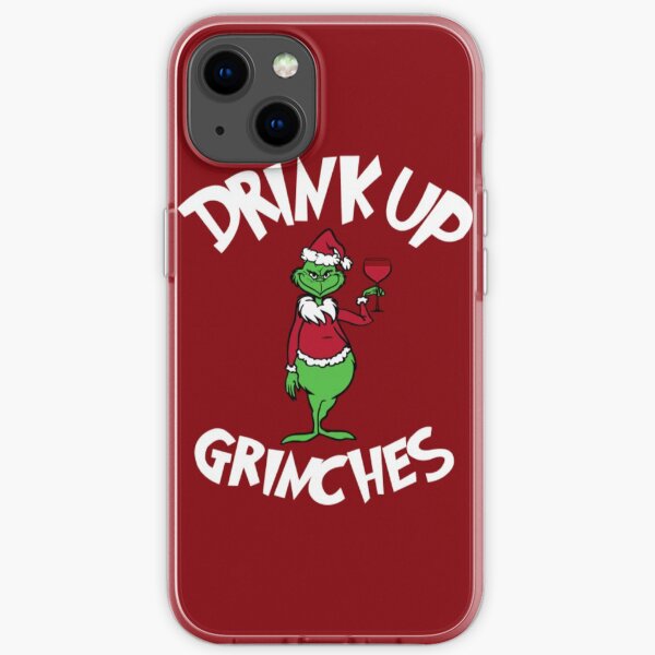 DRINK UP GRINCHES T-Shirt iPhone Soft Case