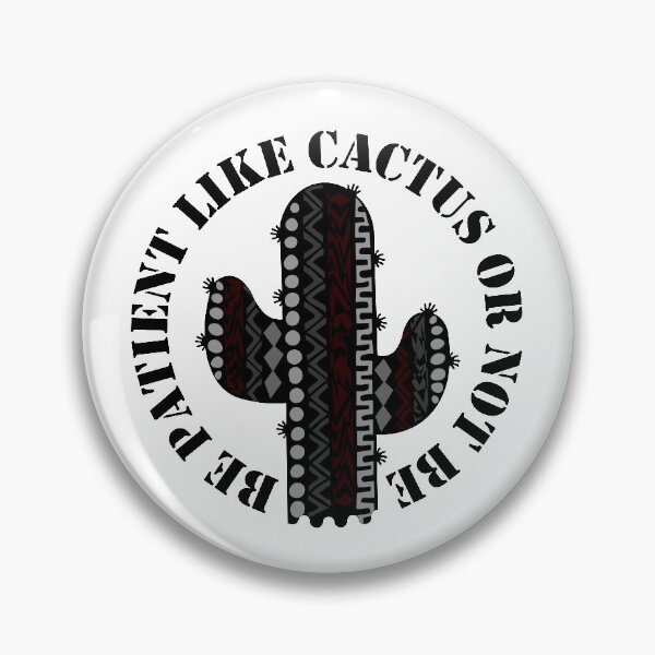 Item preview,  be patient like cactus or note be  designed and sold by NEBULAmonopro.