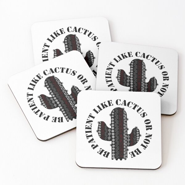 Item preview,  be patient like cactus or note be  designed and sold by NEBULAmonopro.