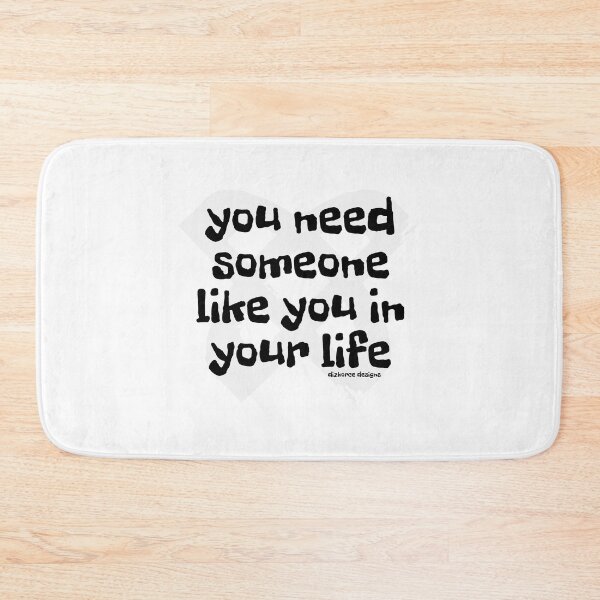 Item preview, you need someone like you in your life black text dizkorce designed and sold by Dizkorce.