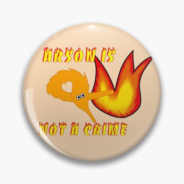 Item preview, arson is not a crime designed and sold by wormwithastring.