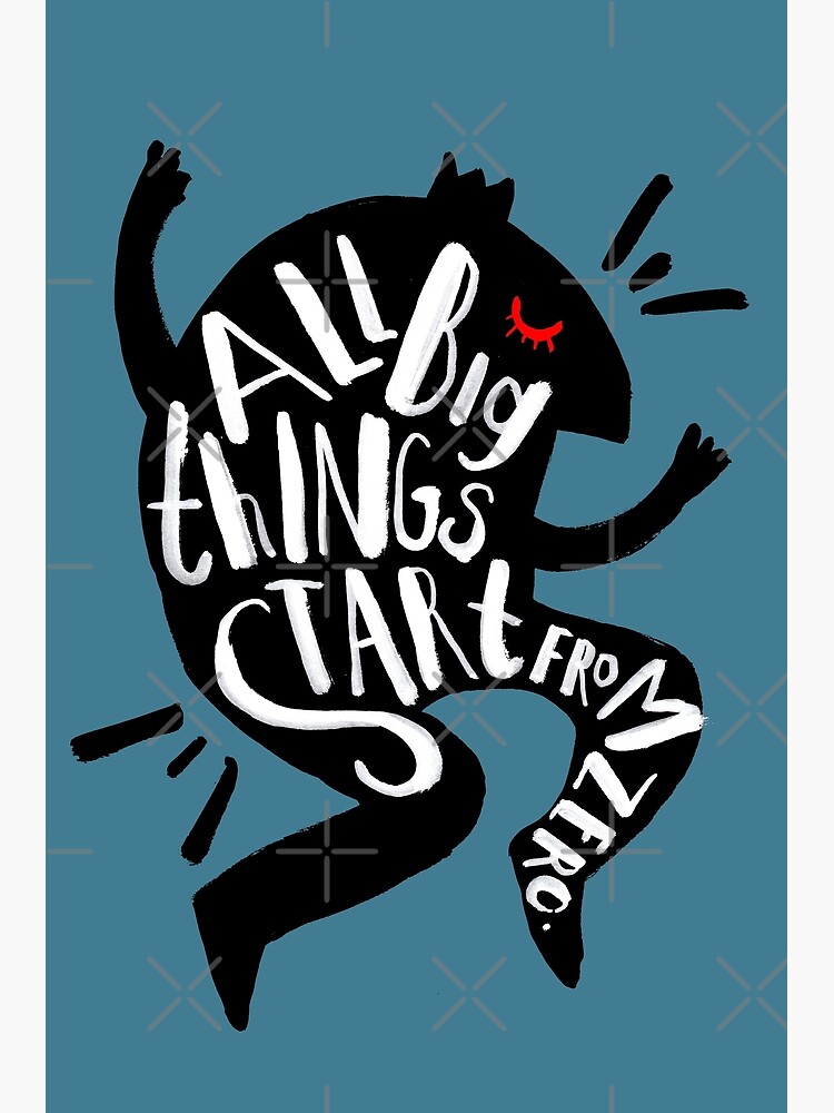 All Big Things Start From Zero by Doozal