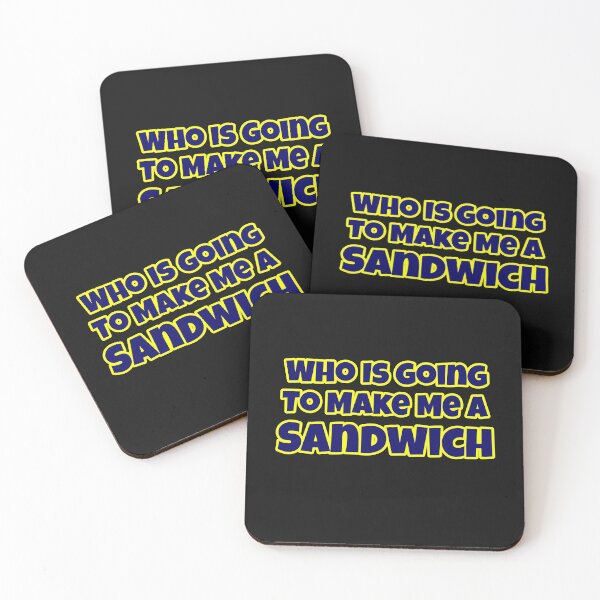 Item preview, Who Is Going To Make Me A Sandwich designed and sold by Willyboy16.