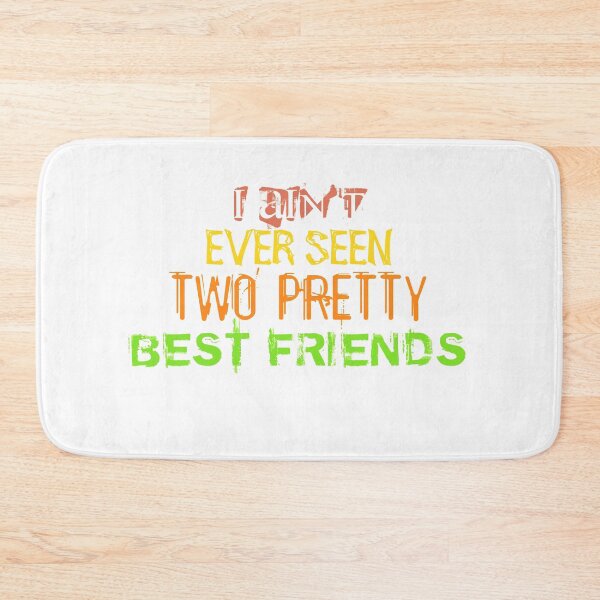 Item preview, i ain't ever seen two pretty best friends  designed and sold by TINASTORESHOPE.