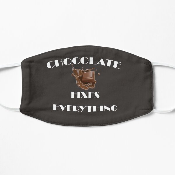 Chocolate Fixes Everything Chocolate Lovers Flat Mask