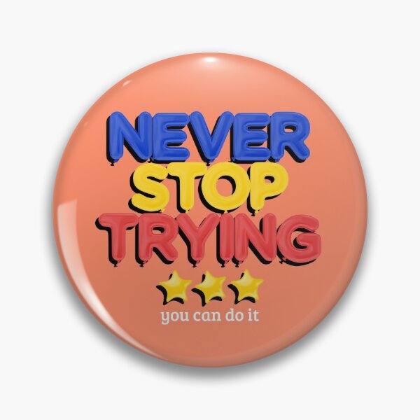 Item preview, Never Stop Trying  designed and sold by VBeesTees.